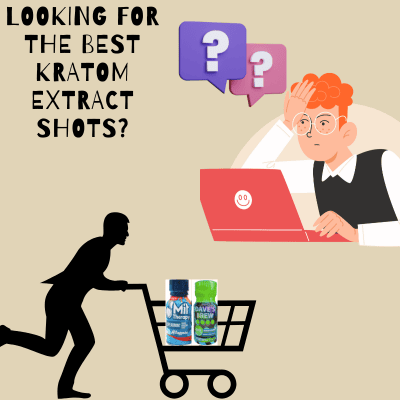 looking for best kratom extract shots